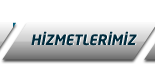 Hizmetlerimiz